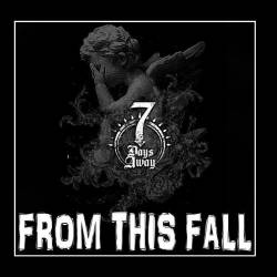 Seven Days Away : From this Fall
